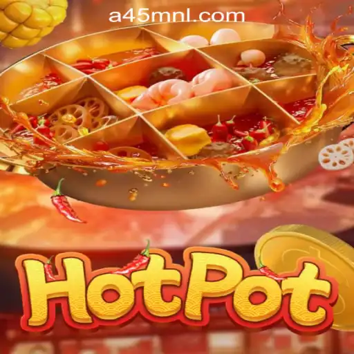 Exploring Hotpot: A Thrilling Experience at a45 Online Casino Philippines